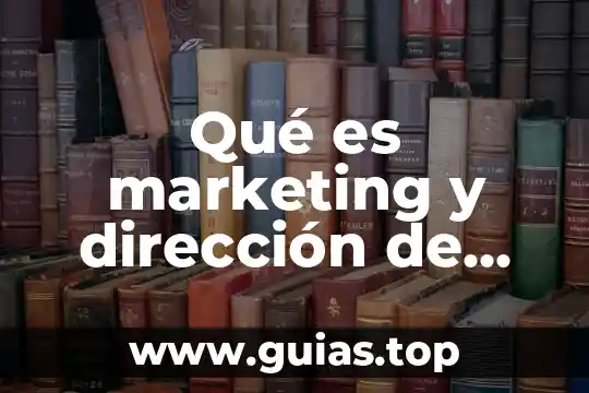 Que es deseo marketing 5 Qué es marketing y dirección de empresas