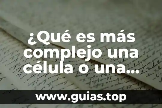 Que es una poblacion microbiana en agua 7 ¿Qué es más complejo una célula o una población?