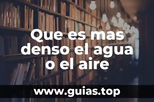 Que es mas denso el agua o el alcohol yahoo 3 Que es mas denso el agua o el aire