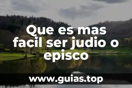 Qué es sustentabilidad definición fácil 7 Que es mas facil ser judio o episco