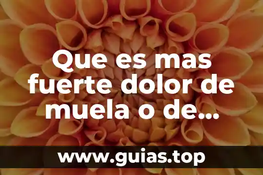 Que es mas fuerte que el fuego 5 Que es mas fuerte dolor de muela o de parto