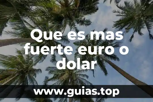 Que es mas fuerte un tigre o un oso 4 Que es mas fuerte euro o dolar