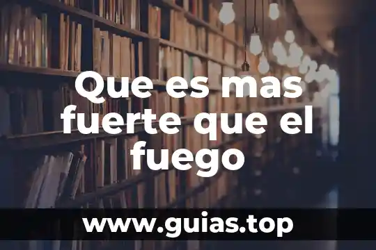 Qué es más fuerte que un humano 4 Que es mas fuerte que el fuego