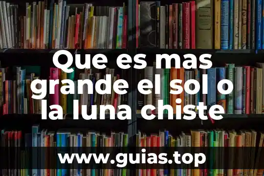 Fer in sol para que es 8 Que es mas grande el sol o la luna chiste