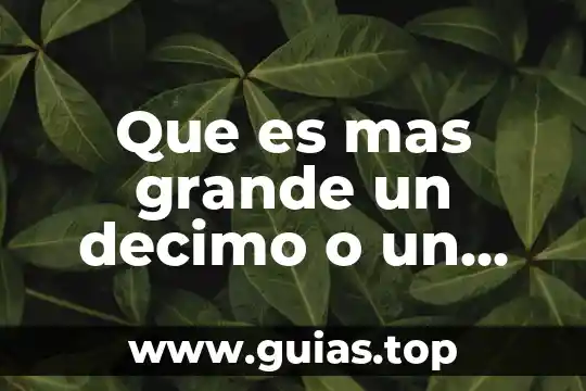 Que es mas grande un decimo o un centesimo yahoo