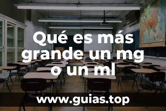 Qué es más grande un mg o un ml