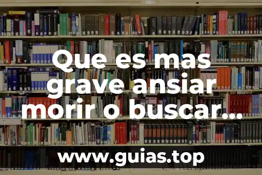 Que es mas grave astigmatismo o miopia 8 Que es mas grave ansiar morir o buscar morir