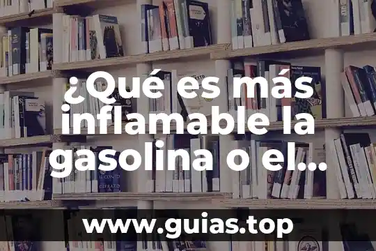 Que es mas liviano el agua o la gasolina 6 ¿Qué es más inflamable la gasolina o el petróleo?