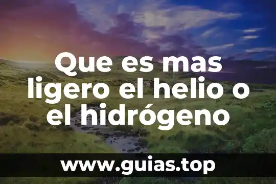Que es el sol pero con mas importante 5 Que es mas ligero el helio o el hidrógeno