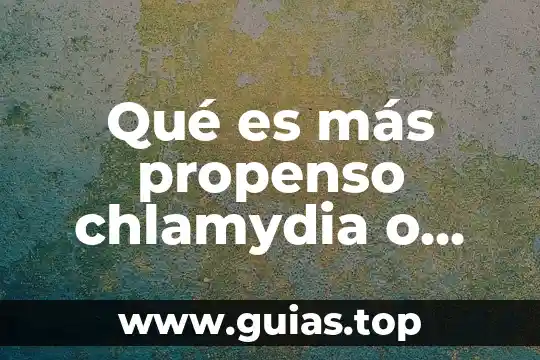 Megabyte o gigabyte que es mas 7 Qué es más propenso chlamydia o gonorrea