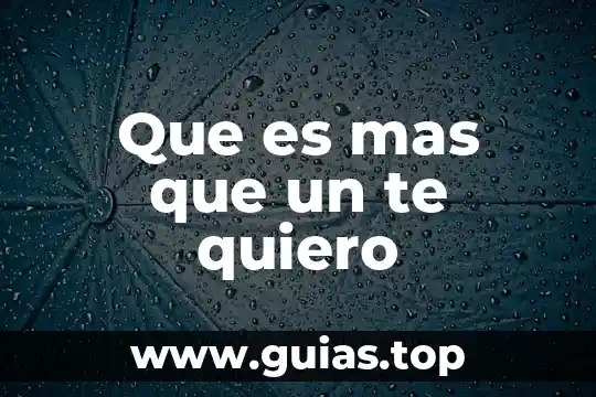 Que es el sol pero con mas importante 4 Que es mas que un te quiero