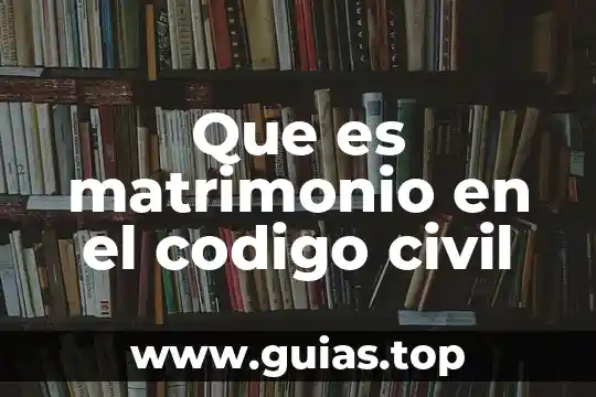 Qué es el matrimonio según la filosofía 3 Que es matrimonio en el codigo civil