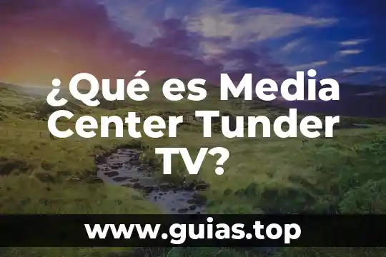 Que es branding y social media workshop 3 ¿Qué es Media Center Tunder TV?