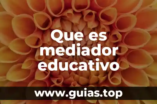 Sistema filogenética que es 6 Que es mediador educativo