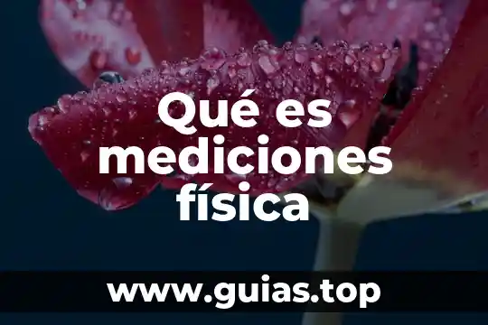 Que es accion en fisica 5 Qué es mediciones física