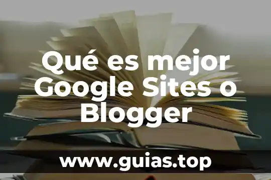 Que es mejor oficce o google docs 6 Qué es mejor Google Sites o Blogger
