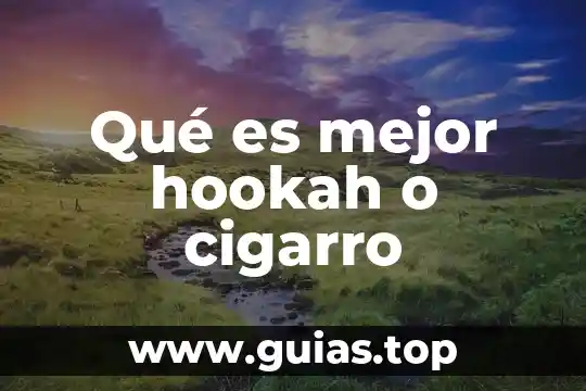 Qué es mejor atún de agua o aceite 7 Qué es mejor hookah o cigarro
