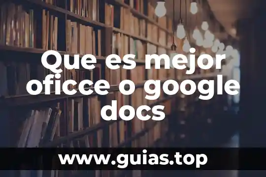 Qué es mejor Google Sites o Blogger 6 Que es mejor oficce o google docs