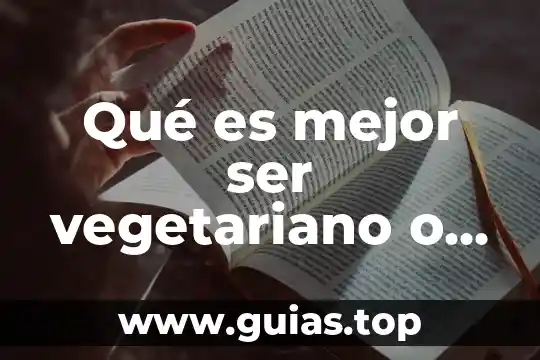 Que es ser excepcional 8 Qué es mejor ser vegetariano o no