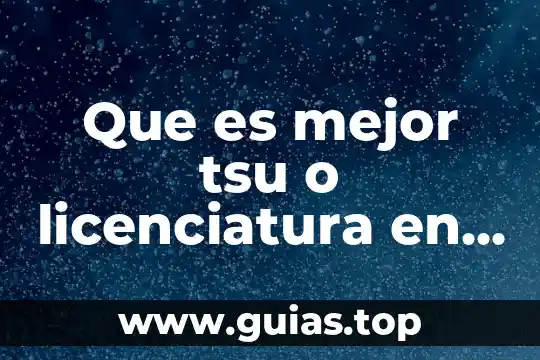 Que es licenciatura tipo a 3 Que es mejor tsu o licenciatura en matematicas