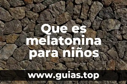 Que es prejuicio para niños 6 Que es melatonina para niños