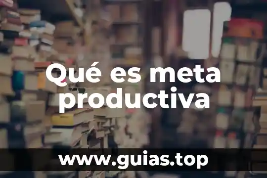 Que es meta administracion emprendetur 8 Qué es meta productiva