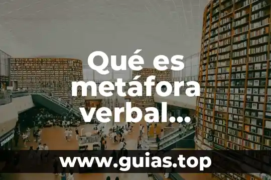 Que es entonacion en comunicacion verbal 7 Qué es metáfora verbal ejemplos