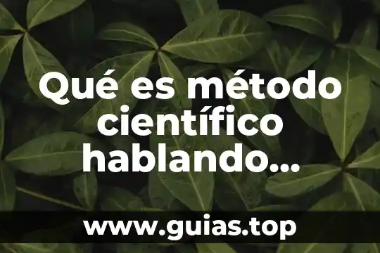 Qué es el método de aumentos y disminuciones en geopolis 4 Qué es método científico hablando jurídicamente