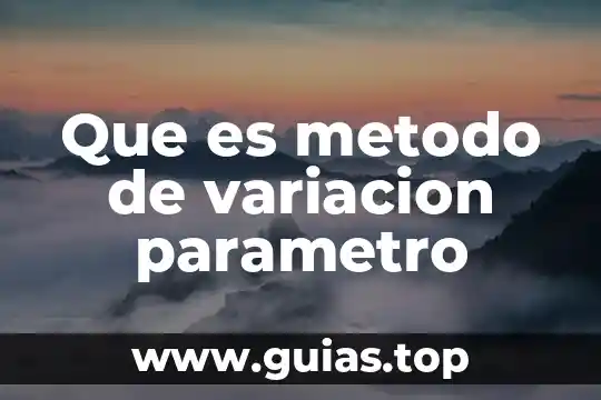 Que es variacion lineal concepto 4 Que es metodo de variacion parametro