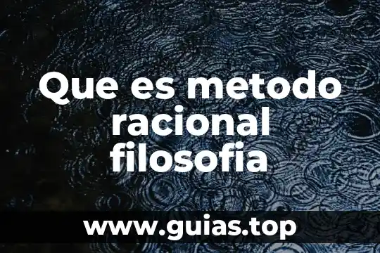 Examen que es la filosofia 8 Que es metodo racional filosofia