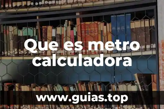 Que es metro calculadora