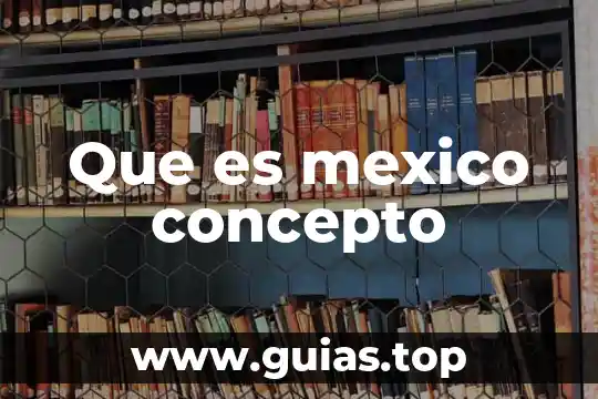 Que es e.f c.t valle de mexico 6 Que es mexico concepto