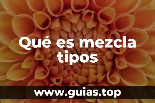Que es un elemento compuesto y mezcla con ejemplos 4 Qué es mezcla tipos