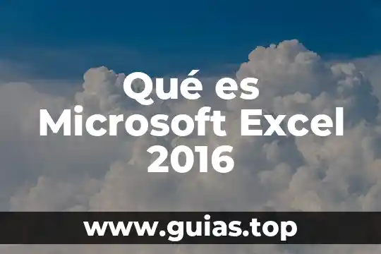 Que es ayuda de microsoft word 8 Qué es Microsoft Excel 2016