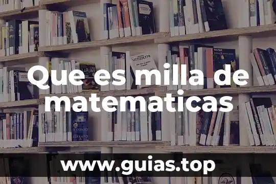 Que es un milla matematicas numeros 4 Que es milla de matematicas