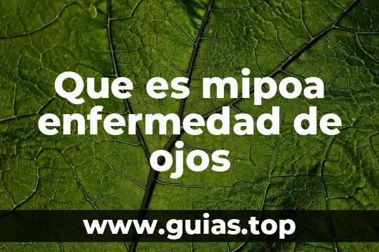 Qué es número de línea en ojos 7 Que es mipoa enfermedad de ojos
