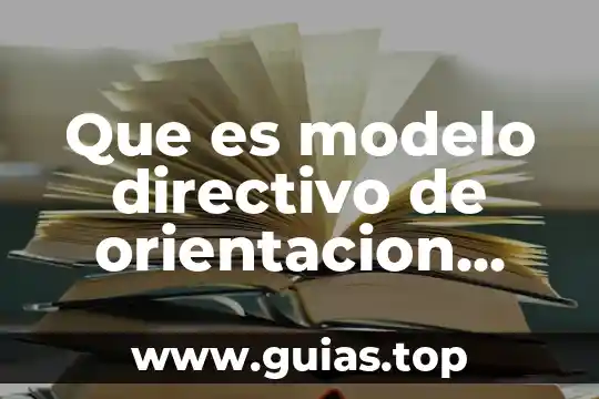 Que es ser persona orientacion educativa 7 Que es modelo directivo de orientacion educativa