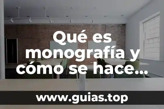 Que es un cientifico nombre completo año pais y origen 6 Qué es monografía y cómo se hace de un país