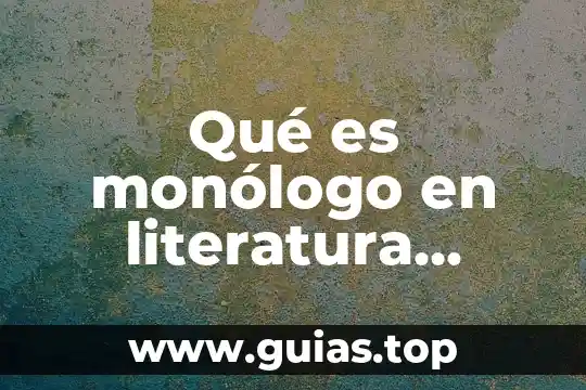 Que es figura y ejemplo 8 Qué es monólogo en literatura ejemplo