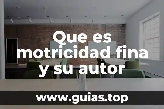 Que es el conocimiento empirico con autor 3 Que es motricidad fina y su autor