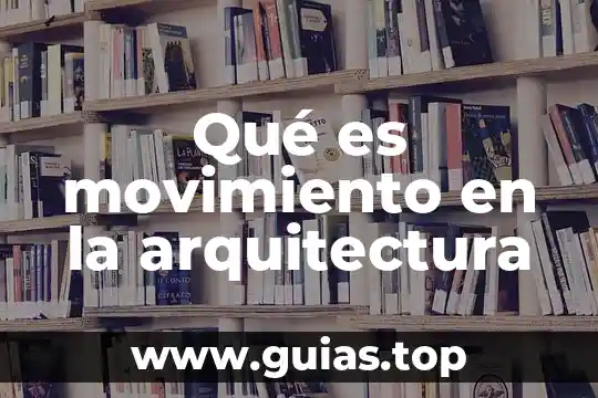 Que es movimiento de bienes 3 Qué es movimiento en la arquitectura