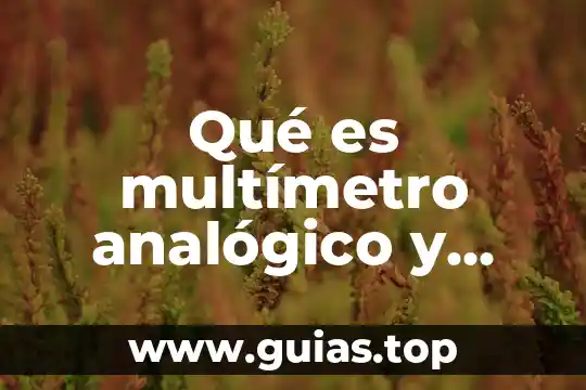 Que es una señal analogico en redes 4 Qué es multímetro analógico y digital