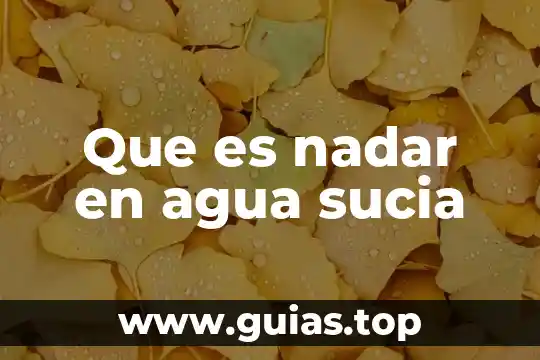 Que es guerra sucia en mexico 5 Que es nadar en agua sucia
