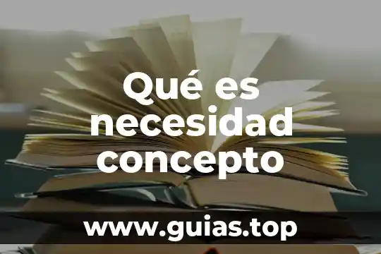 Que es una necesidad humana y que caracteristicas tiene 6 Qué es necesidad concepto