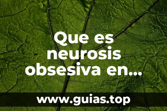 Qué es psicología, educación y religión 8 Que es neurosis obsesiva en psicologia