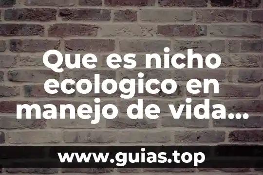 Que es mandala de la vida 7 Que es nicho ecologico en manejo de vida silvestre