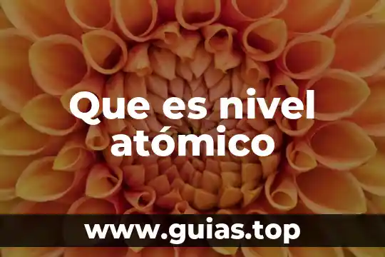 Qué es el peso atómico de un elemento 4 Que es nivel atómico