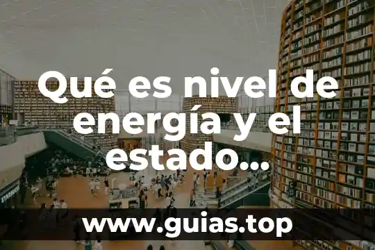 Qué es el estado gaseoso y ejemplos 8 Qué es nivel de energía y el estado fundamental