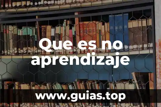 Procedimientos de aprendizaje que es 7 Que es no aprendizaje