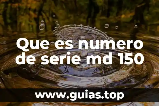 Qué es el número de serie de una computadora 7 Que es numero de serie md 150